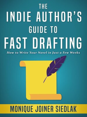 cover image of The Indie Author's Guide to Fast Drafting Your Novel
